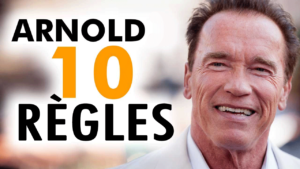 règles du succès d'Arnold Schwarzenegger